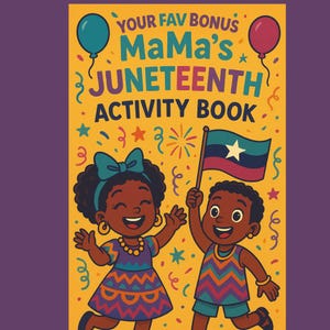 Pode incluir: Um livro de atividades infantis com o título "MaMa's Juneteenth Activity Book" em um fundo amarelo. A capa apresenta duas crianças sorrindo, balões, estrelas e confetes. Uma criança segura uma bandeira com uma estrela.