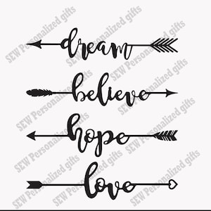 May include: Four black arrows with feather accents point to the right, each with a different word: dream, believe, hope, and love. The words are in a stylised script font.