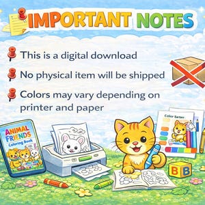 May include: A digital download image with the text "IMPORTANT NOTES". It features a coloring book, a printer with printed pages, and a cartoon cat holding a crayon. The image also includes the text "ANIMAL FRIENDS Coloring Book".