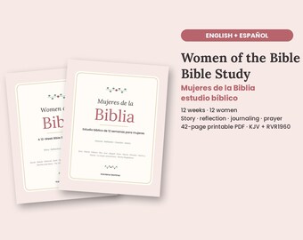May include: Two identical booklets titled Women of the Bible Bible Study and Mujeres de la Biblia. The text includes 12 weeks, 12 women, story, reflection, journaling, prayer, 42-page printable PDF, KJV, and RVR1960 on a light pink background.