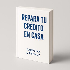 May include: A white book with the title "REPARA TU CRÉDITO EN CASA" in blue text. The author's name, CAROLINA MARTINEZ, is printed below the title. The book is standing upright against a plain background.