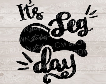 It's Leg Day Thanksgiving SVG EPS JPG png dxf Digital Download Commercial Use