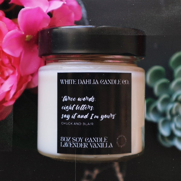 Chuck & Blair | Gossip Girl | Love Quote Candle | Homemade Soy Candles | Mother's Day Gifts | TV | Gifts For Her | Party Favors | Mom Gifts
