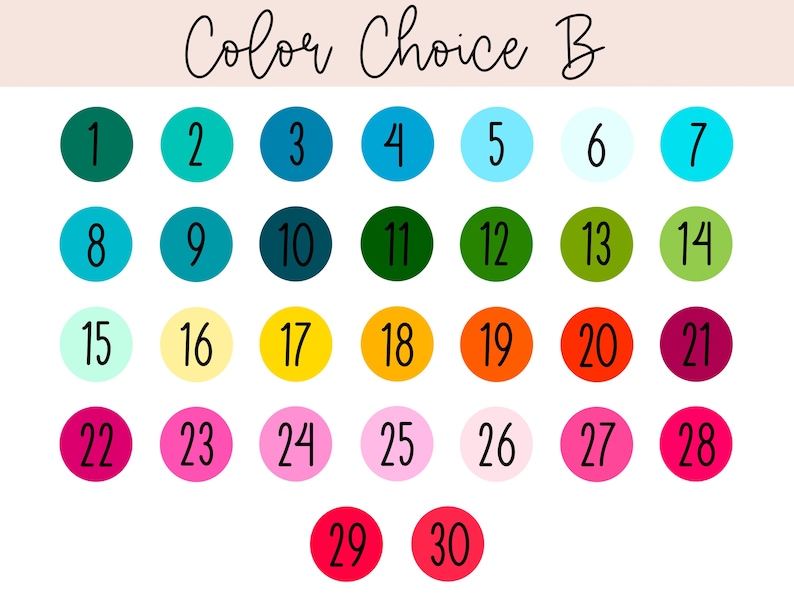 May include: A colour chart labelled "Color Choice B" with thirty numbered colour options. The colours are displayed in small circles, ranging from greens and blues to yellows, oranges, pinks, and reds. The numbers are in black.