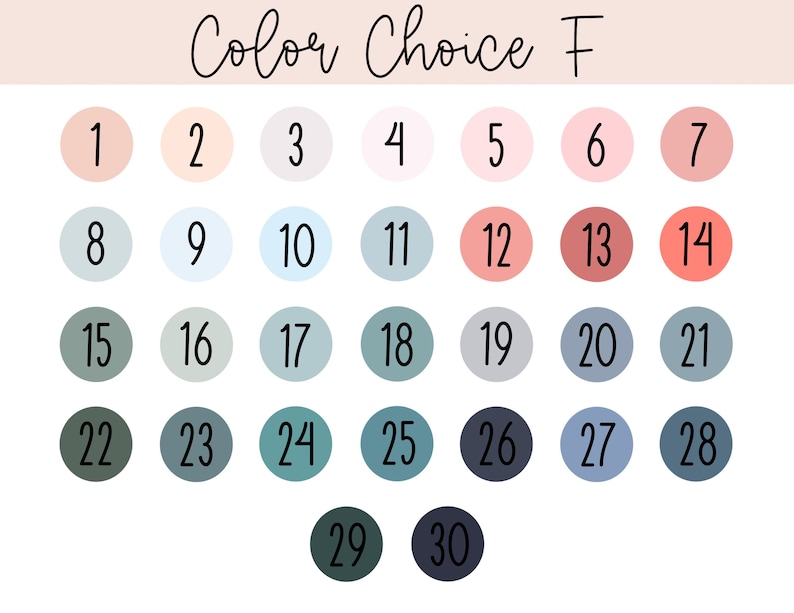 May include: A colour chart labelled "Color Choice F" with 30 numbered colour swatches. The swatches are arranged in rows and columns, each a different shade of pink, blue, green, and grey. The numbers are in a simple, sans-serif font.