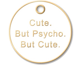 Pet dog tag, dog ID Tag, pet dog ID tag, puppy tag, Personalized dog Tag, dog tag for dogs, funny Dog Tag, Cute but Psycho Dog Tag