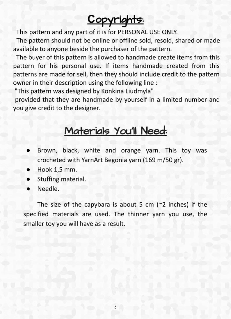 May include: A crochet pattern for making a capybara toy. The pattern includes instructions for using brown, black, white, and orange yarn, a 1.5 mm hook, stuffing material, and a needle. The finished toy will be about 5 cm tall.