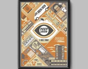 May include: A colorful illustration of a Peep Show poster with the show's title and a large eye graphic. The poster is filled with text and images from the show, including the characters' names and catchphrases. The poster is set against a background of orange and brown.