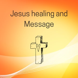 Jesus Energy Healing with Message