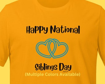 National Sibling's Day April 10 T-shirt Shirt Tee Brother Sister Gift Present Family Member Sibling Shirt