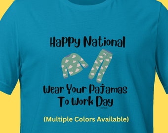 National Wear Your Pajamas To Work Day April 16 T-shirt