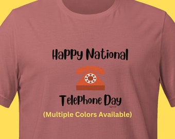 National Telephone Day April 25 T-shirt Fun Shirt Tee Phone Retro Vintage Cute Tshirt t-shirt shirt tee Unique present gift teacher shirt