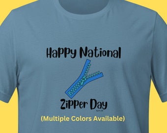 National Zipper Day April 29 T-shirt Funny Silly Humorous Teacher Gamer TShirt Shirt Tee T-Shirt Unique gift present Teenagers Adults