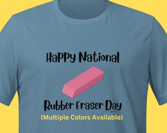 National Rubber Eraser Day April 15 T-shirt Teacher shirt Tutor Shirt Writer TShirt Author Artist T-Shirt Funny TShirt National Day Tshirt