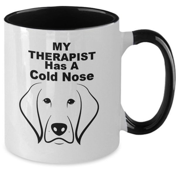 MY THERAPIST Has A Cold NOSE!  Dog Lovers Mug, Dog Lovers Gift, Dog Mom Gift, Gift For Dog Owners, Two Tone, Coffee Mug