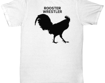 ROOSTER WRESTLER, Rooster Lovers T-Shirt, Rooster Lovers Gift, Barn Rooster Mom Gift, Gift for Rooster Owners, Unisex T-Shirt