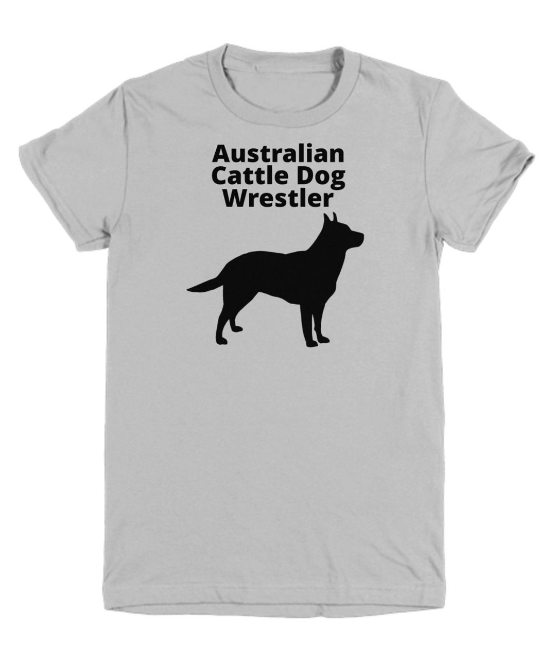 AUSTRALIAN CATTLE DOG Wrestler, Cattle Dog Lovers Tshirt, Dog Lovers