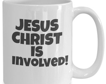 JESUS CHRISTUS ist dabei! Ist Jesus Christus involviert?, Jesus Christus zentriertes Geschenk, spirituell, Glaube gefüllt, heißer Tee, heiße Schokolade, Kaffeetasse