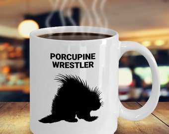 PORCUPINE WRESTLER, Porcupine Liebhaber Tasse, Porcupine Liebhaber Geschenk, Schweincupine Mama Geschenk, Geschenk für Stachelschweinbesitzer, heiße oder kalte Getränke, Kaffeebecher