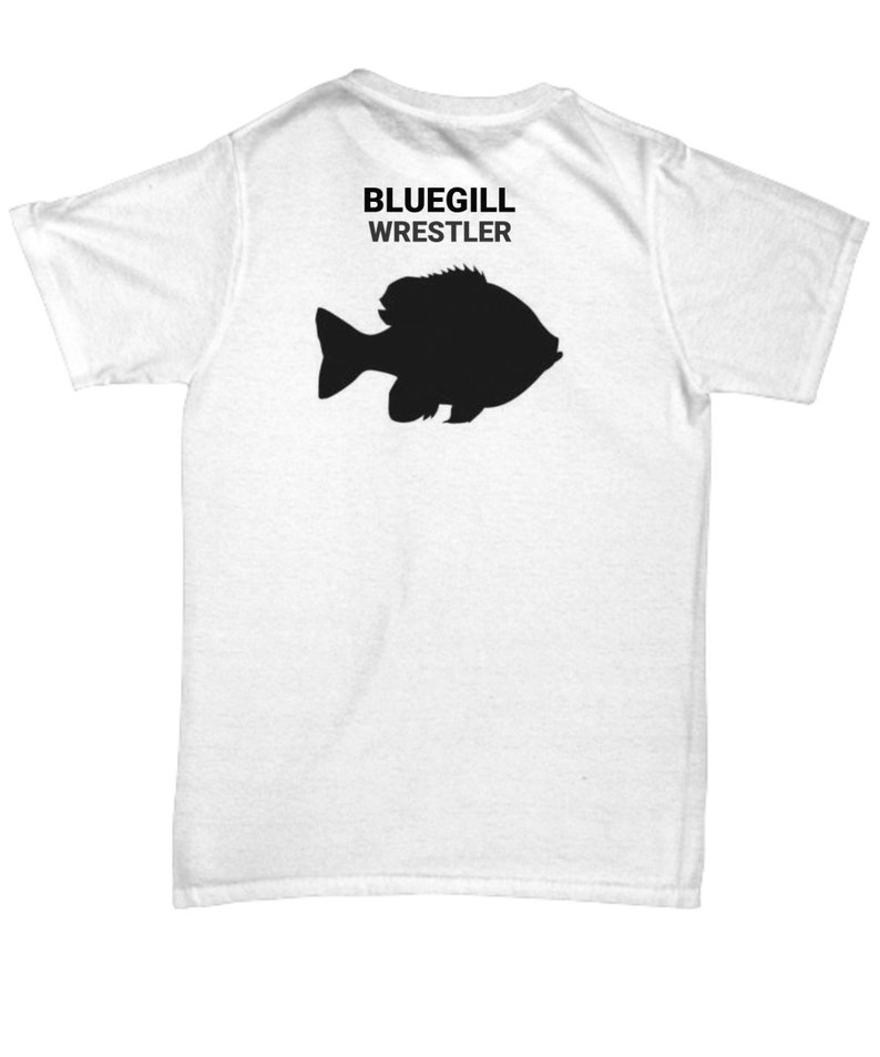 BLUEGILL WRESTLER Bluegill Lovers T 