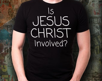 Ist JESUS CHRISTUS INVOLVIERT? Christliches T-Shirt, Christian, inspirierend, spirituelle Reise, mitfühlend, Verstehen, Heilung, Unisex T-Shirt