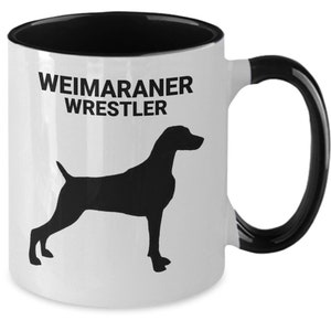 WEIMARANER WRESTLER, Weimaraner Lovers Mug, Weimaraner Gift, Weimaraner Mom, Gift for Weimaraner Owner, Two-Tone, Coffee Cup