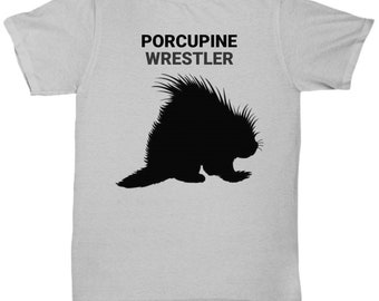 PORCUPINE WRESTLER, Stachelschwein Liebhaber T-Shirt, Stachelschwein Liebhaber Geschenk, Stachelschwein Mama Geschenk, Geschenk für Stachelschwein Besitzer, Retter, Unisex T-Shirts