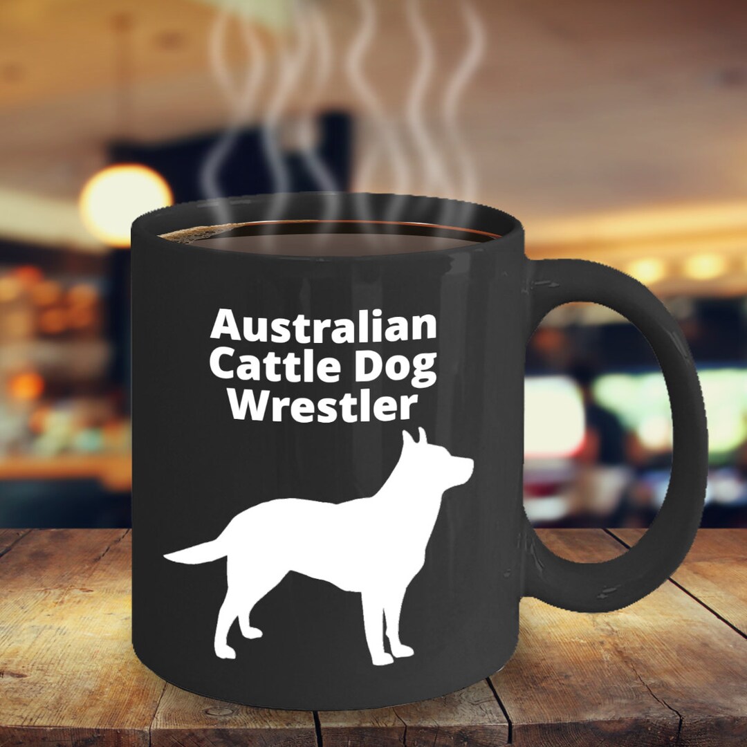 AUSTRALIAN CATTLE DOG Wrestler, Cattle Dog Lovers Mug, Dog Lovers Gift