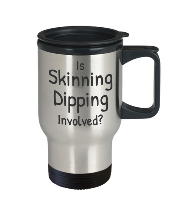 Is SKINNING DIPPING INVOLVED Skinny Dipping Lovers Mug, Skinny Dippers  Lovers Gift, Gift for Skinny Dipper Watchers, Travel Mug -  Canada