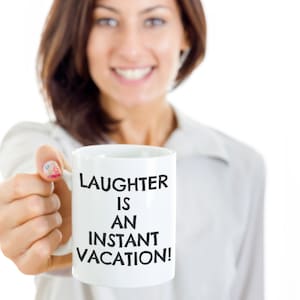LAUGHTER Is an INSTANT VACATION, White, Ceramic, Hot Tea, Hot Chocolate, Coffee Mugs