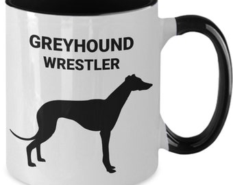 GREYHOUND WRESTLER, Greyhound Lovers Mug, Greyhound Lover Gift, Greyhound Mom Gift, Gift for Greyhound Owners, Two-Tone Coffee Mugs