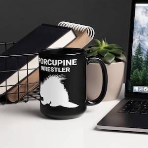 PORCUPINE WRESTLER, Porcupine Lover Mug, Porcupine Lover Gift, Porcupine Mom Gift, Gift for Porcupine Owner, Black Coffee  Mug