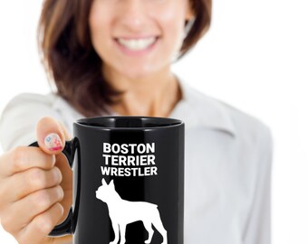 BOSTON TERRIER WRESTLER, Boston Terrier Lovers Mug, Dog Lovers Gift, Boston Terrier Mom Gift, Gift for Boston Terrier Owners, Coffee Cup