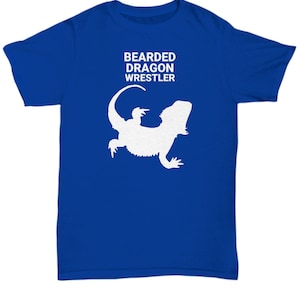 BEARDED DRAGON WRESTLER, Bearded Dragon Lovers T-Shirt, Dragon Lovers Gift, Gift for Bearded Dragon Owners, Pet Owners Gift, Unisex T-Shirt
