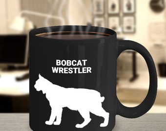 BOBCAT WRESTLER, Bobcat Lovers Mug, Bobcat Lovers Gift, Big Cat Mom Gift, Gift For Bobcat Lovers, Hot Chocolate, Hot Tea, Black Coffee Mugs