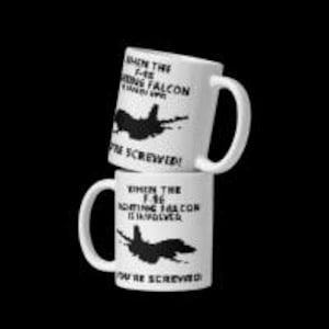 When The USAF F-16 Fighting Falcon Is Involved, You&#39;re Screwed! Gift for F-16 Pilots, Mechanics, White, Mugs, (11oz, 15oz, 20oz.)