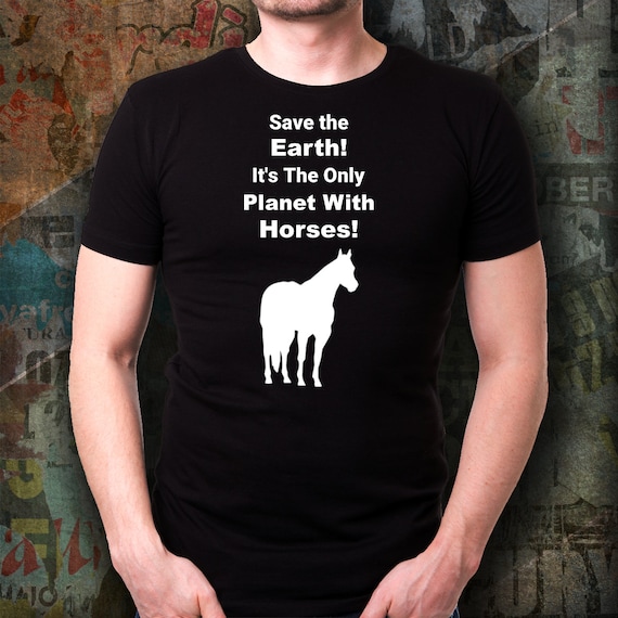 Save The Earth It's The Only Planet With Horses Shirt Save The Earth It's The Only Planet With Horses Shirt