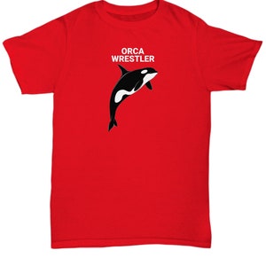 ORCA WRESTLER, Orca Lovers T-Shirt, Killer Whale Lovers Gift, Orca Mom, Orca Dad Gift, Gift for Orca Watchers, Unisex T-Shirt