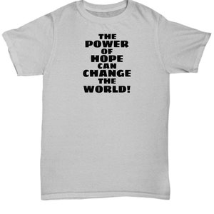 The POWER Of HOPE, Adult, Unisex T-Shirt, 100% Preshrunk Cotton, Seamless Body, Double-needle stitched sleeves, “Tearaway” Label