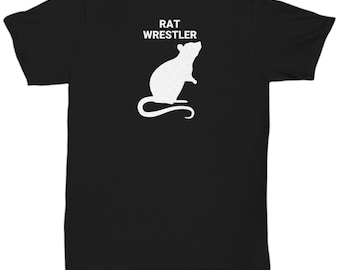 RAT WRESTLER, Rat Lovers T-Shirt, Rat Lovers Gift, Rat Mom Gift, Rat Dad Gift, Gift for Rat Owners, Unisex T-Shirt
