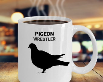 PIGEON WRESTLER, Pigeon Lovers Mug, Pigeon Lovers Gift, Pigeon Mom, Pigeon Dad Gift, Gift for Pigeon Owners, Hot or Cold Drinks, Coffee Mugs