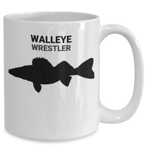 WALLEYE WRESTLER, Walleye Lovers Mug, Walleye Fisherman Gift, Walleye Dad Gift, Gift for Walleye Fisherman, Hot or Cold Drinks, Coffee Mugs