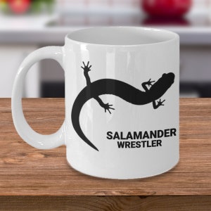 SALAMANDER WRESTLER, Salamander Lovers Mug, Salamander Mom Gift, Gift for Salamander Owners, Hot or Cold Drinks, Coffee Mugs