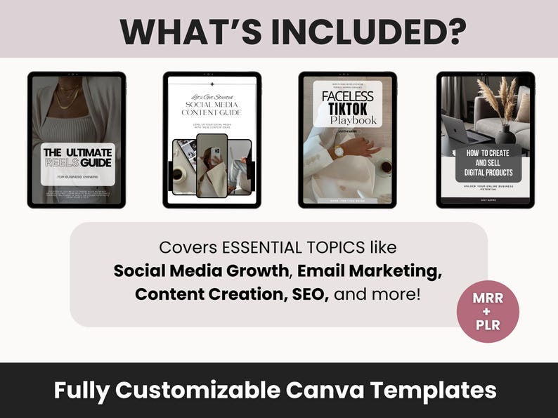 May include: Four digital guide covers titled The Ultimate Reels Guide, Social Media Content Guide, Faceless TikTok Playbook, and How to Create and Sell Digital Products. Text includes Covers ESSENTIAL TOPICS like Social Media Growth, Email Marketing, Content Creation, SEO, and more! MRR + PLR. Fully Customisable Canva Templates.