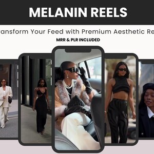 May include: A digital product display titled MELANIN REELS featuring five smartphone frames showing various fashion-focused video clips of individuals in stylish outfits, including blazers, dresses, and accessories, with text stating MRR & PLR INCLUDED.