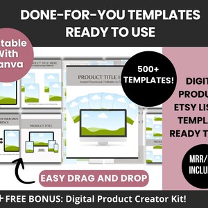Puede incluir: Una colecci&oacute;n de plantillas digitales para listados de Etsy, con el texto DONE-FOR-YOU TEMPLATES READY TO USE, 500+ TEMPLATES, DIGITAL PRODUCTS ETSY LISTING TEMPLATES READY TO USE, MRR/PLR INCLUDED, EASY DRAG AND DROP, y FREE BONUS: Digital Product Creator Kit.