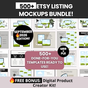 May include: A digital bundle of 500+ Etsy listing mockups featuring various templates for product displays. The image includes text such as 500+ ETSY LISTING MOCKUPS BUNDLE!, SEPTEMBER 2026 EDITION!, MRR + PLR, 500+ DONE-FOR-YOU TEMPLATES READY TO USE!, and FREE BONUS: Digital Product Creator Kit!