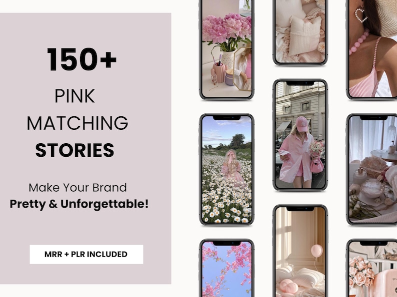 May include: A promotional image featuring a collection of smartphone screens displaying pink-themed content. The text reads "150+ PINK MATCHING STORIES" with the tagline "Make Your Brand Pretty & Unforgettable!" and "MRR + PLR INCLUDED".