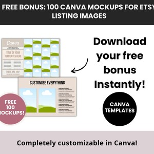 May include: A digital download of 100 customizable Canva templates for Etsy listing images. The templates feature a green and blue landscape design with clouds. The text "FREE BONUS: 100 CANVA MOCKUPS FOR ETSY LISTING IMAGES" is at the top of the image. The text "Download your free bonus instantly!" is on the right side of the image. The text "CANVA TEMPLATES" is in a black circle on the right side of the image. The text "Completely customizable in Canva!" is at the bottom of the image.