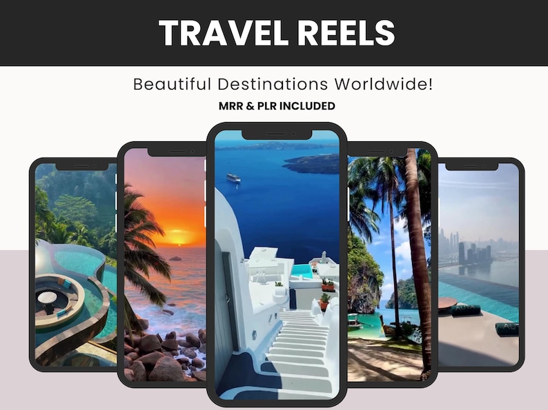 May include: Five smartphones arranged in a row, each displaying a different travel video. The top text reads TRAVEL REELS, Beautiful Destinations Worldwide! MRR & PLR INCLUDED. The screens show a pool, sunset, white stairs, palm trees, and a city skyline.